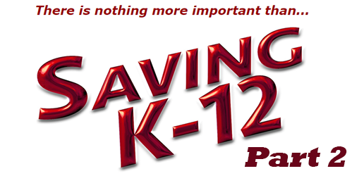 Every 12 Years: A Review of the Book ‘Saving K-12’ (Part Two)