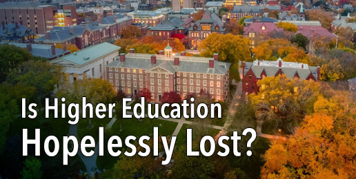 Is Higher Education Hopelessly Lost?