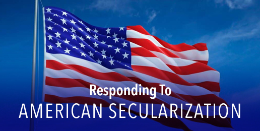 Responding To American Secularization