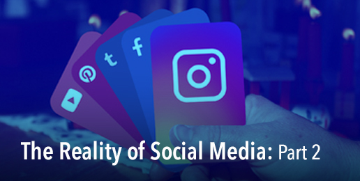 The Reality of Social Media Part 2: Instagram