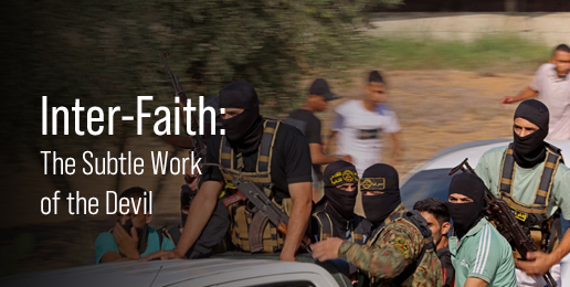 Inter-Faith: The Subtle Work of the Devil