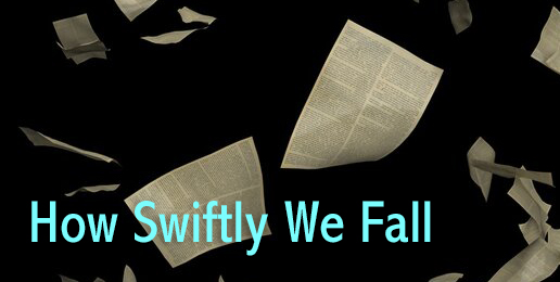 How Swiftly We Fall