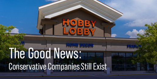 The Good News: Conservative Companies Still Exist