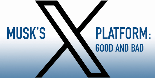 Musk’s X Platform: Good and Bad