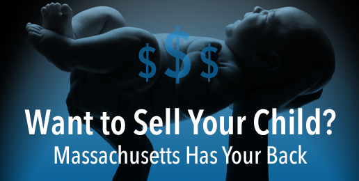 Want to Sell Your Child? Massachusetts Has Your Back.
