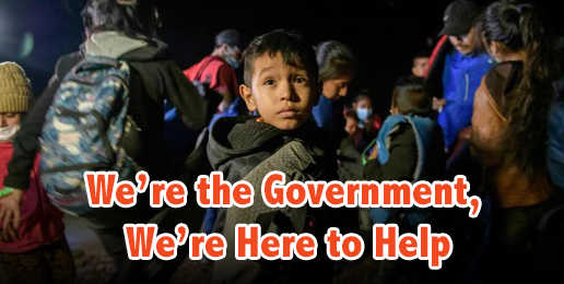We’re the Government, We’re Here to Help