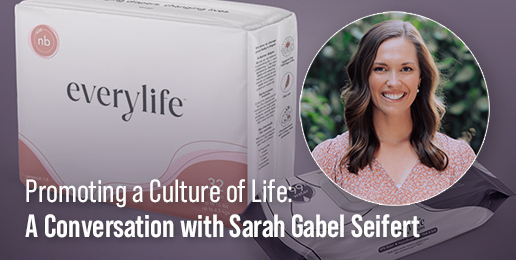 Self Evident: Promoting a Culture of Life with Sarah Gabel Seifert