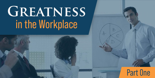 Greatness in the Workplace