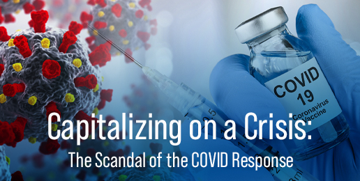 Capitalizing on a Crisis: The Scandal of the COVID Response
