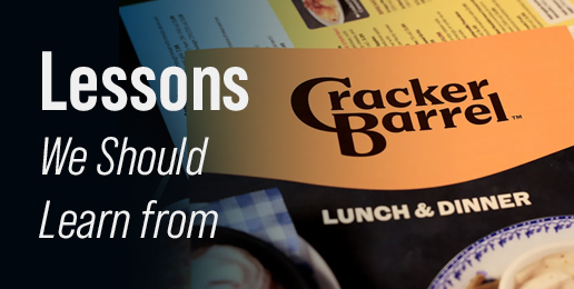 Lessons We Should Learn from Cracker Barrel