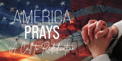 America Prays: A Call to Rededication Ahead of America’s 250th Birthday