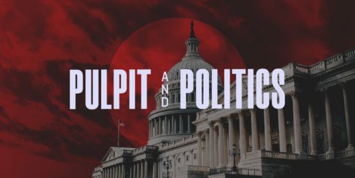 Politics and the Pulpit?
