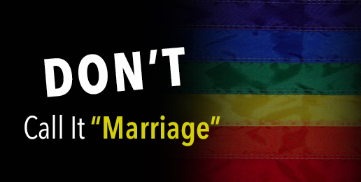 Don’t Call It “Marriage”