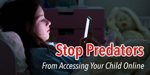 Stop Predators From Accessing Your Child Online