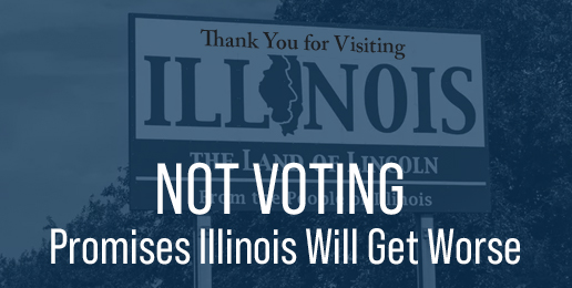 Not Voting Promises Illinois Will Get Worse