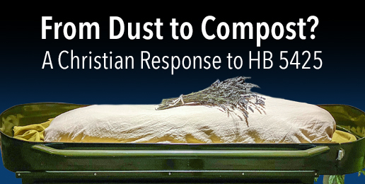 From Dust to Compost? A Christian Response to HB 5425
