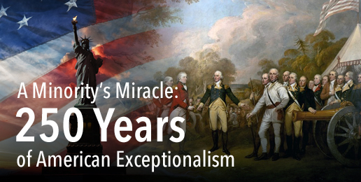 A Minority’s Miracle: 250 Years of American Exceptionalism