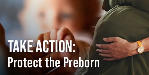 TAKE ACTION: Protect the Preborn