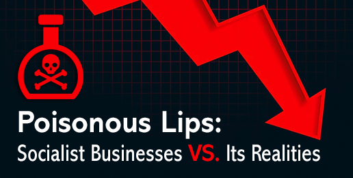 Poisonous Lips: Socialist Businesses vs. Its Realities