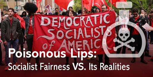Poisonous Lips: Socialist Fairness vs. Its Realities