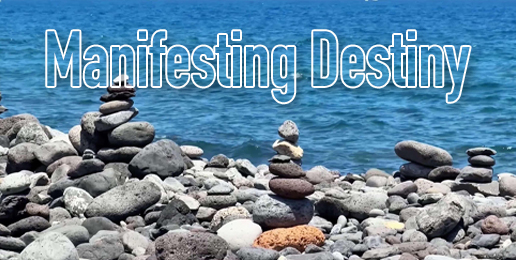 Manifesting Destiny