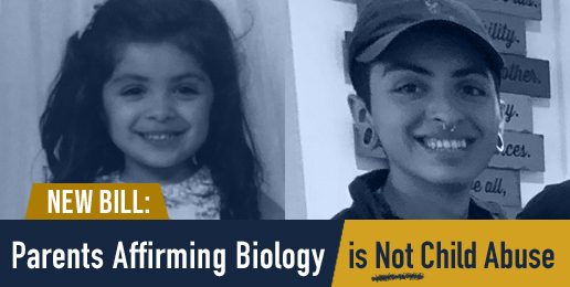 New Bill: Parents Affirming Biology is Not Child Abuse